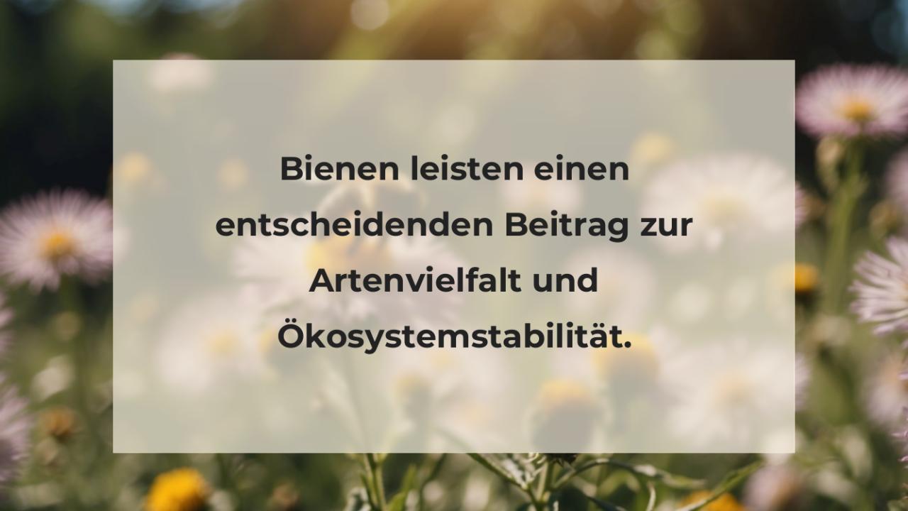 Bienen leisten einen entscheidenden Beitrag zur Artenvielfalt und Ökosystemstabilität.