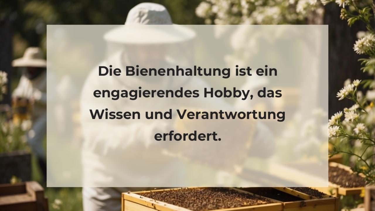 Die Bienenhaltung ist ein engagierendes Hobby, das Wissen und Verantwortung erfordert.