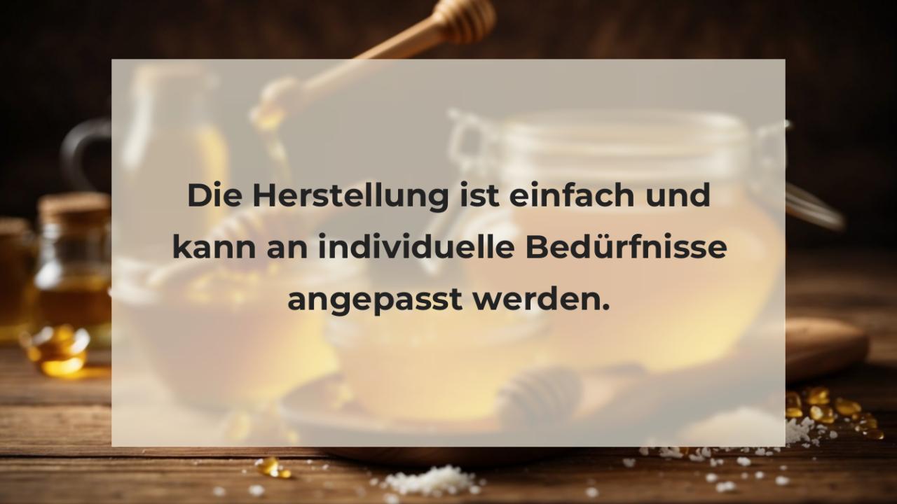 Die Herstellung ist einfach und kann an individuelle Bedürfnisse angepasst werden.