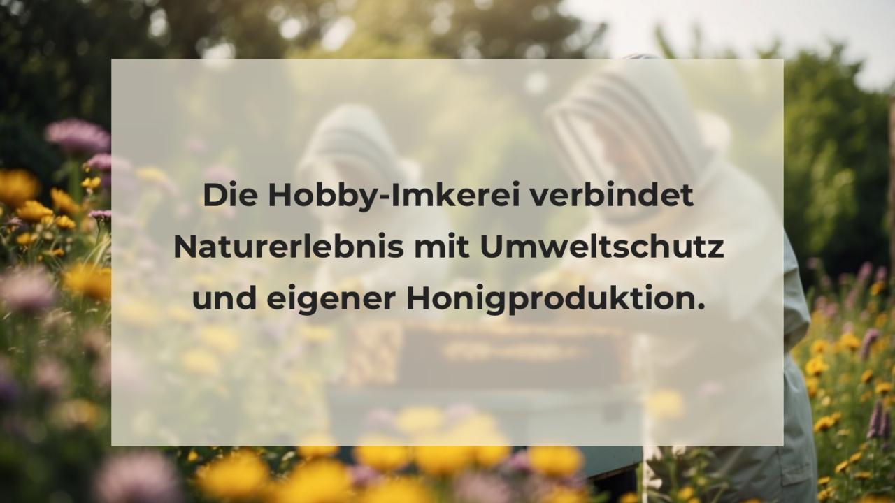 Die Hobby-Imkerei verbindet Naturerlebnis mit Umweltschutz und eigener Honigproduktion.