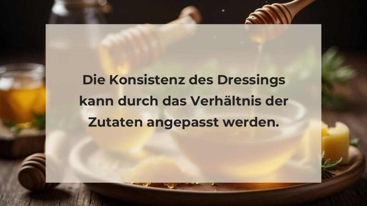 Die Konsistenz des Dressings kann durch das Verhältnis der Zutaten angepasst werden.