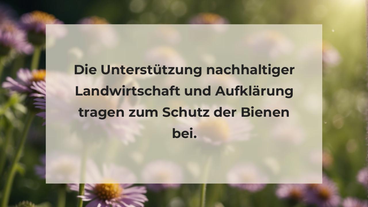 Die Unterstützung nachhaltiger Landwirtschaft und Aufklärung tragen zum Schutz der Bienen bei.