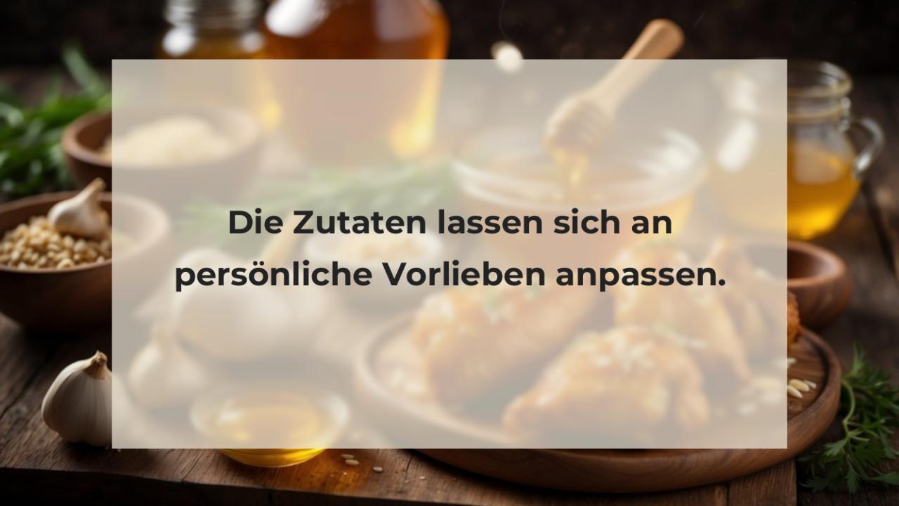 Die Zutaten lassen sich an persönliche Vorlieben anpassen.