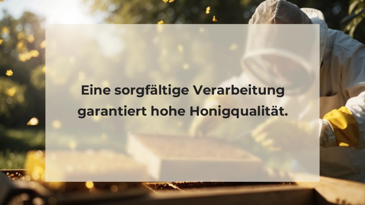 Eine sorgfältige Verarbeitung garantiert hohe Honigqualität.