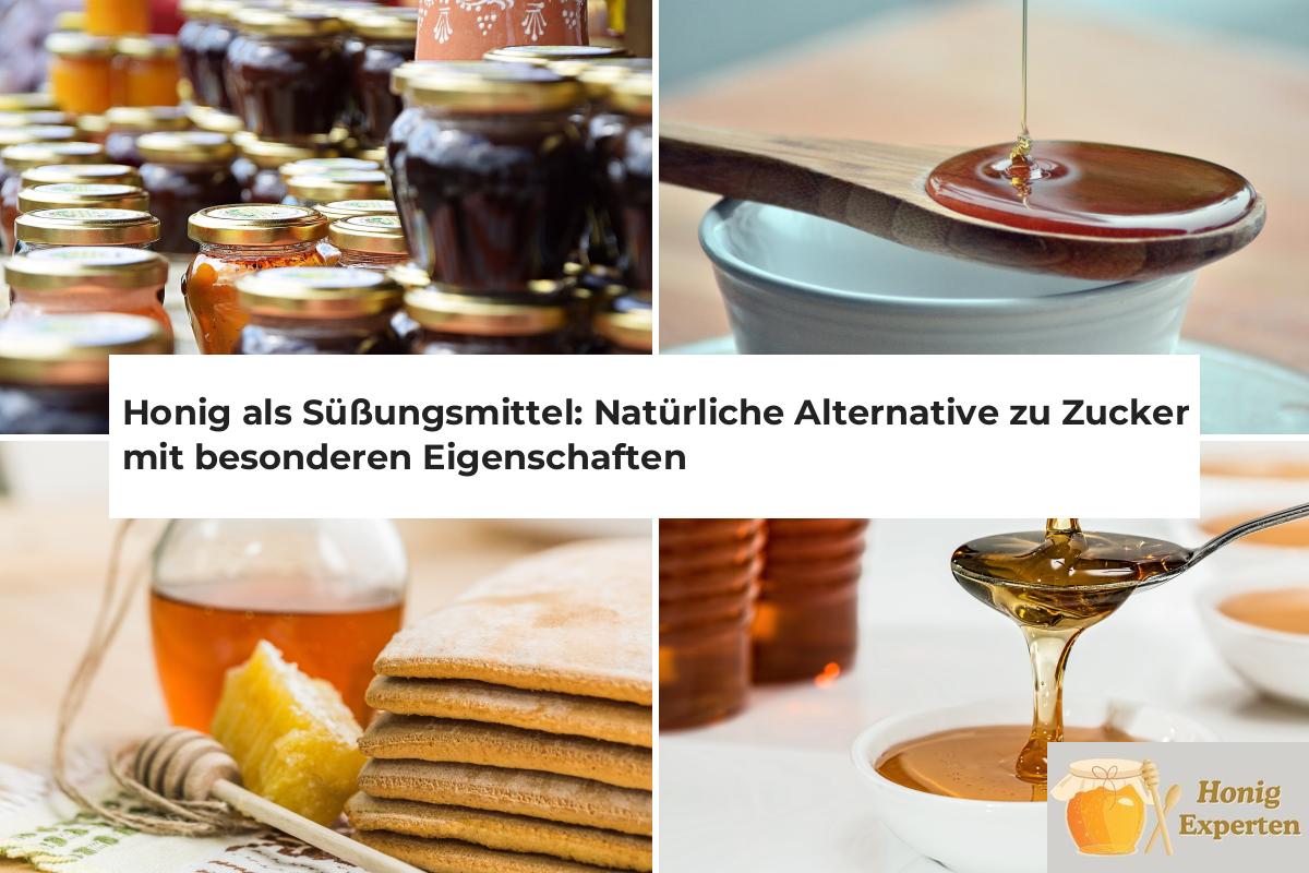 Honig als Süßungsmittel Natürliche Alternative zu Zucker mit besonderen Eigenschaften