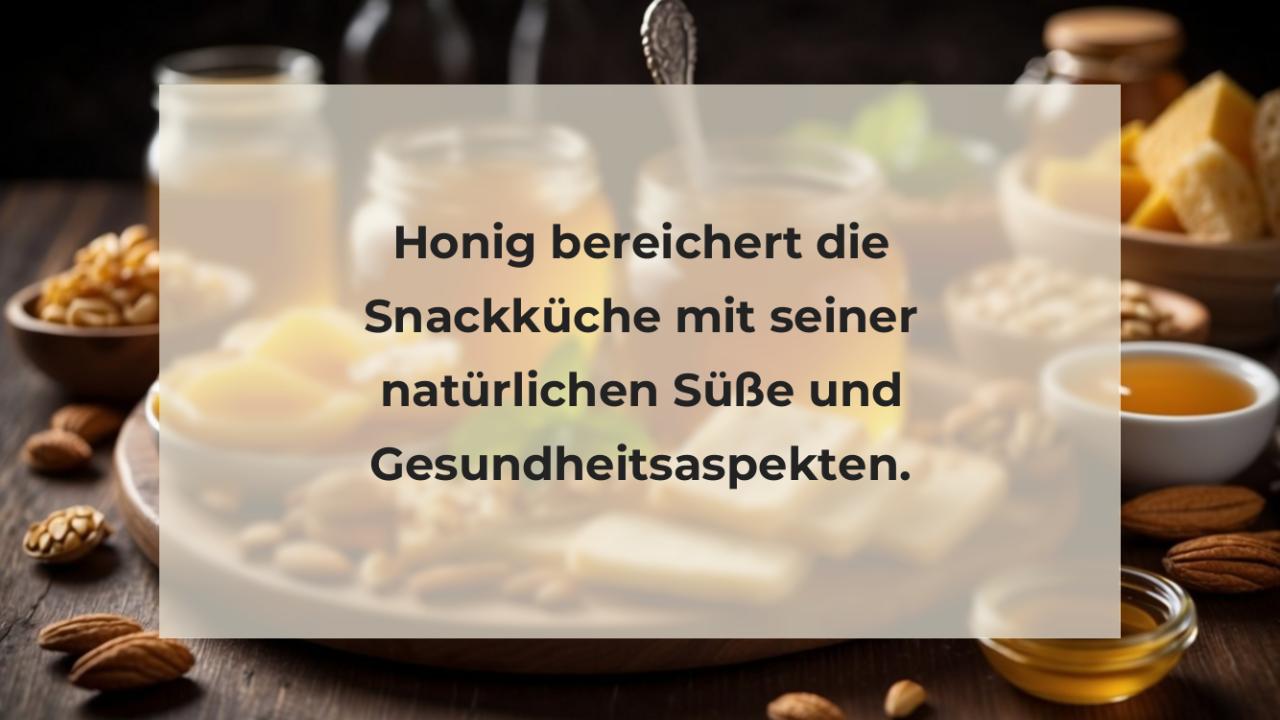 Honig bereichert die Snackküche mit seiner natürlichen Süße und Gesundheitsaspekten.