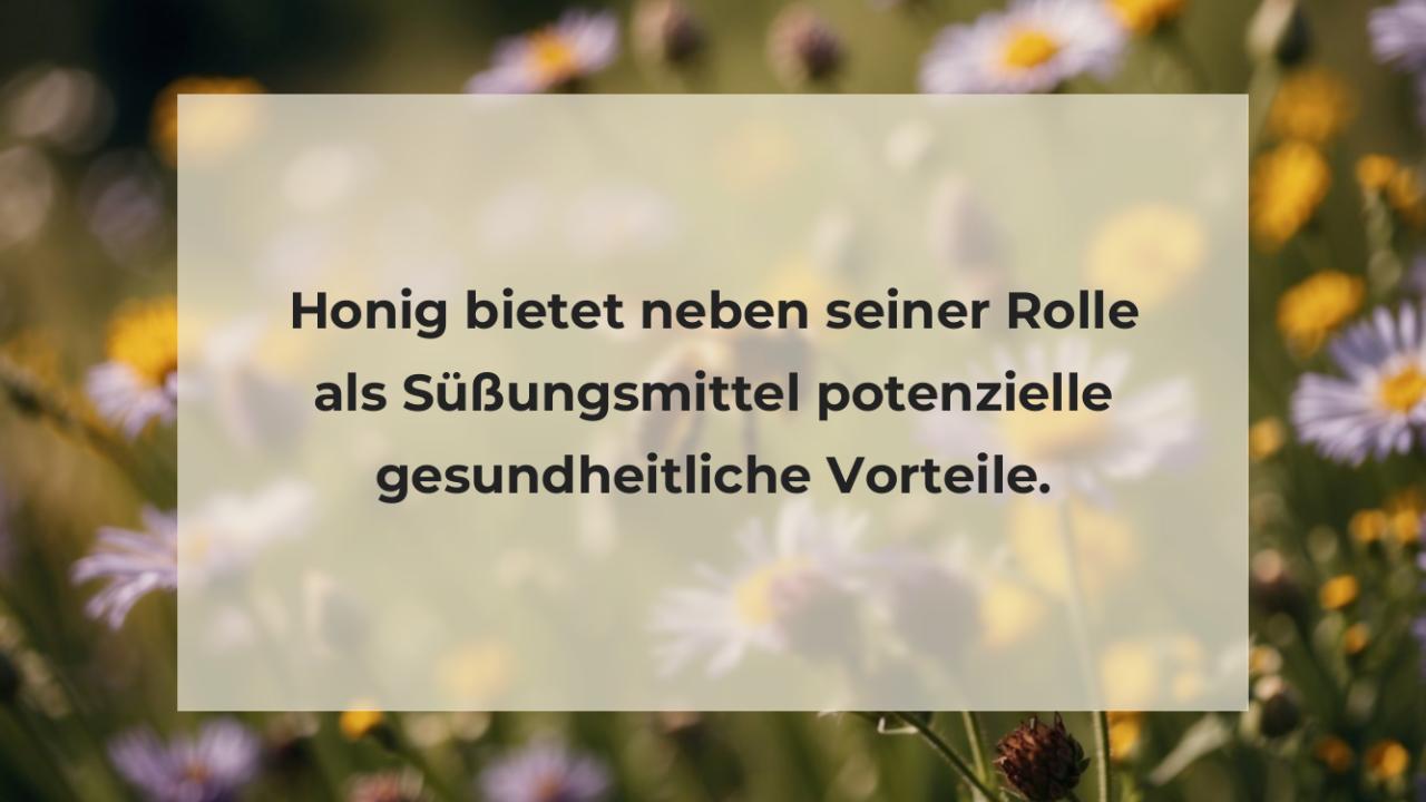 Honig bietet neben seiner Rolle als Süßungsmittel potenzielle gesundheitliche Vorteile.