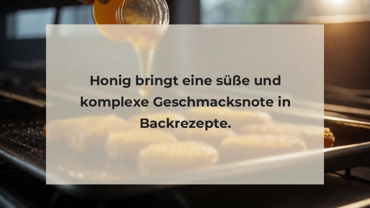 Honig bringt eine süße und komplexe Geschmacksnote in Backrezepte.