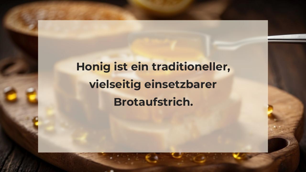 Honig ist ein traditioneller, vielseitig einsetzbarer Brotaufstrich.