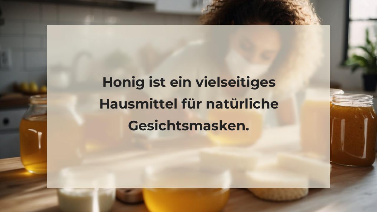 Honig ist ein vielseitiges Hausmittel für natürliche Gesichtsmasken.