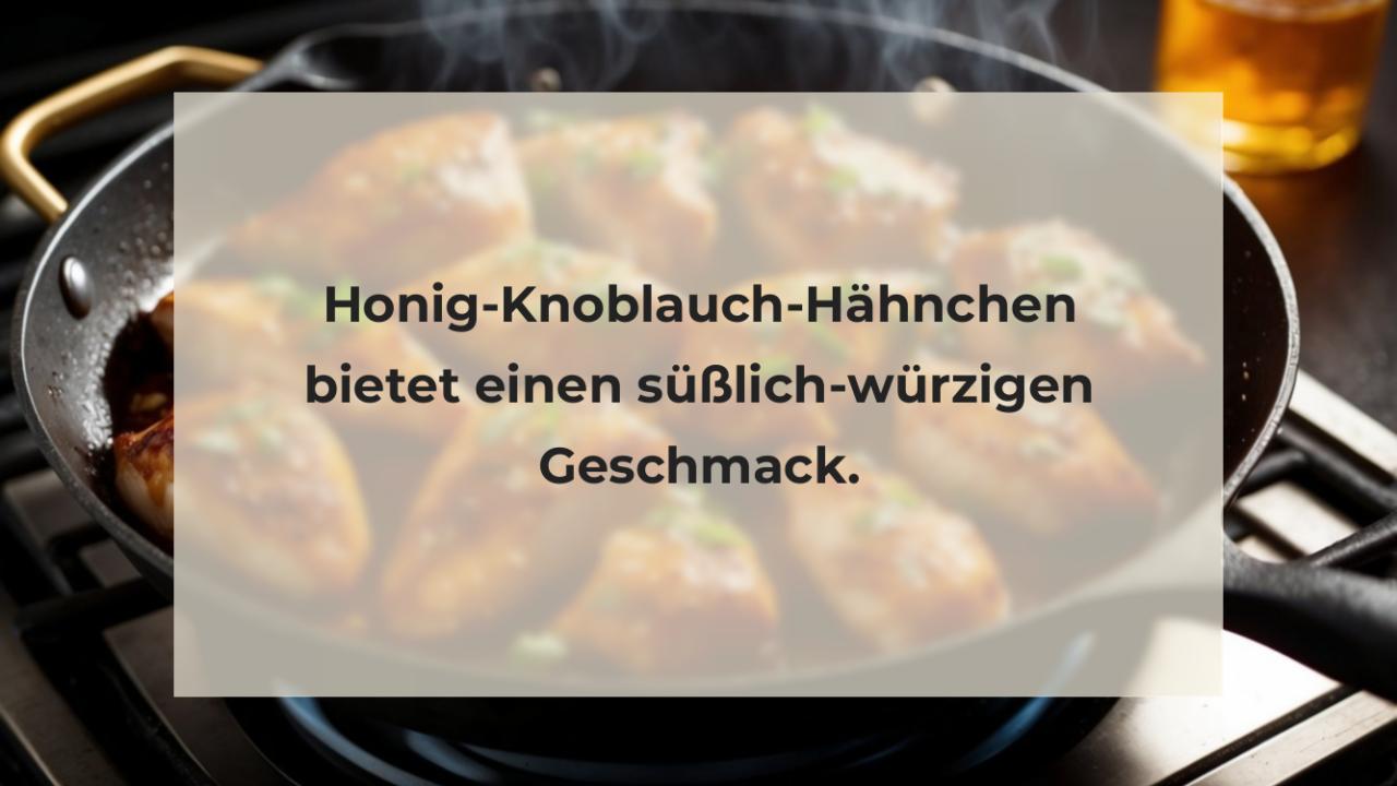 Honig-Knoblauch-Hähnchen bietet einen süßlich-würzigen Geschmack.