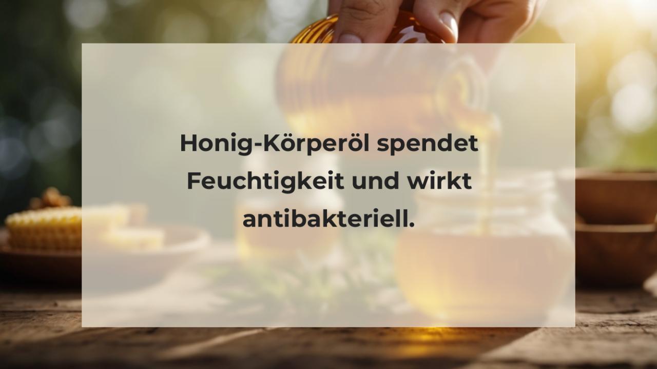 Honig-Körperöl spendet Feuchtigkeit und wirkt antibakteriell.