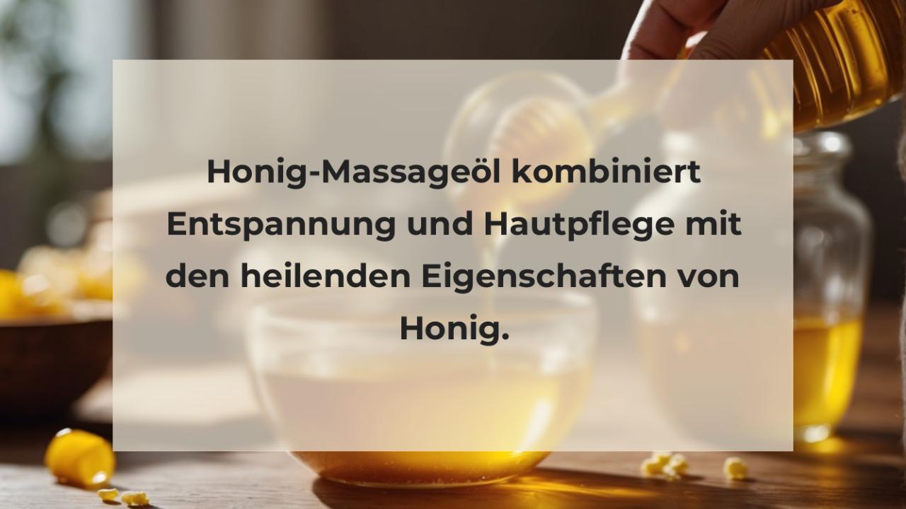 Honig-Massageöl kombiniert Entspannung und Hautpflege mit den heilenden Eigenschaften von Honig.