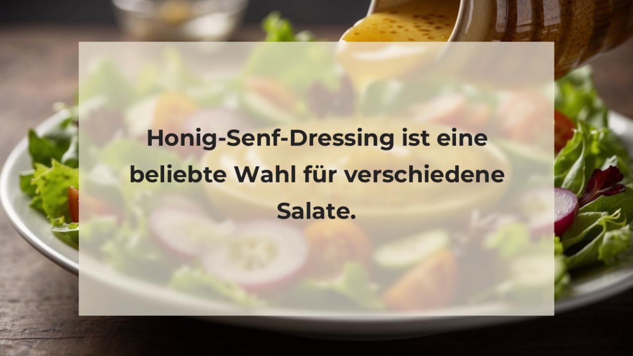 Honig-Senf-Dressing ist eine beliebte Wahl für verschiedene Salate.