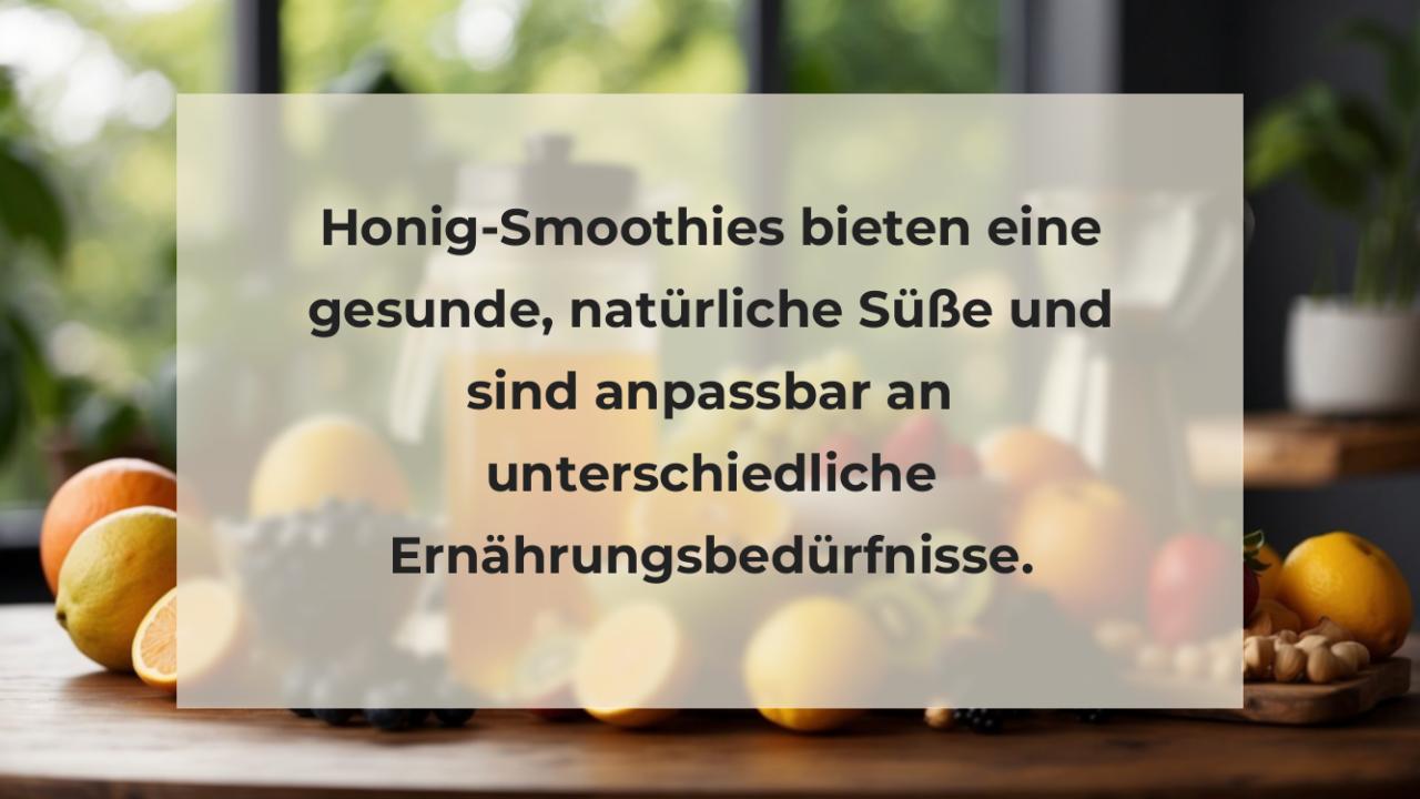 Honig-Smoothies bieten eine gesunde, natürliche Süße und sind anpassbar an unterschiedliche Ernährungsbedürfnisse.