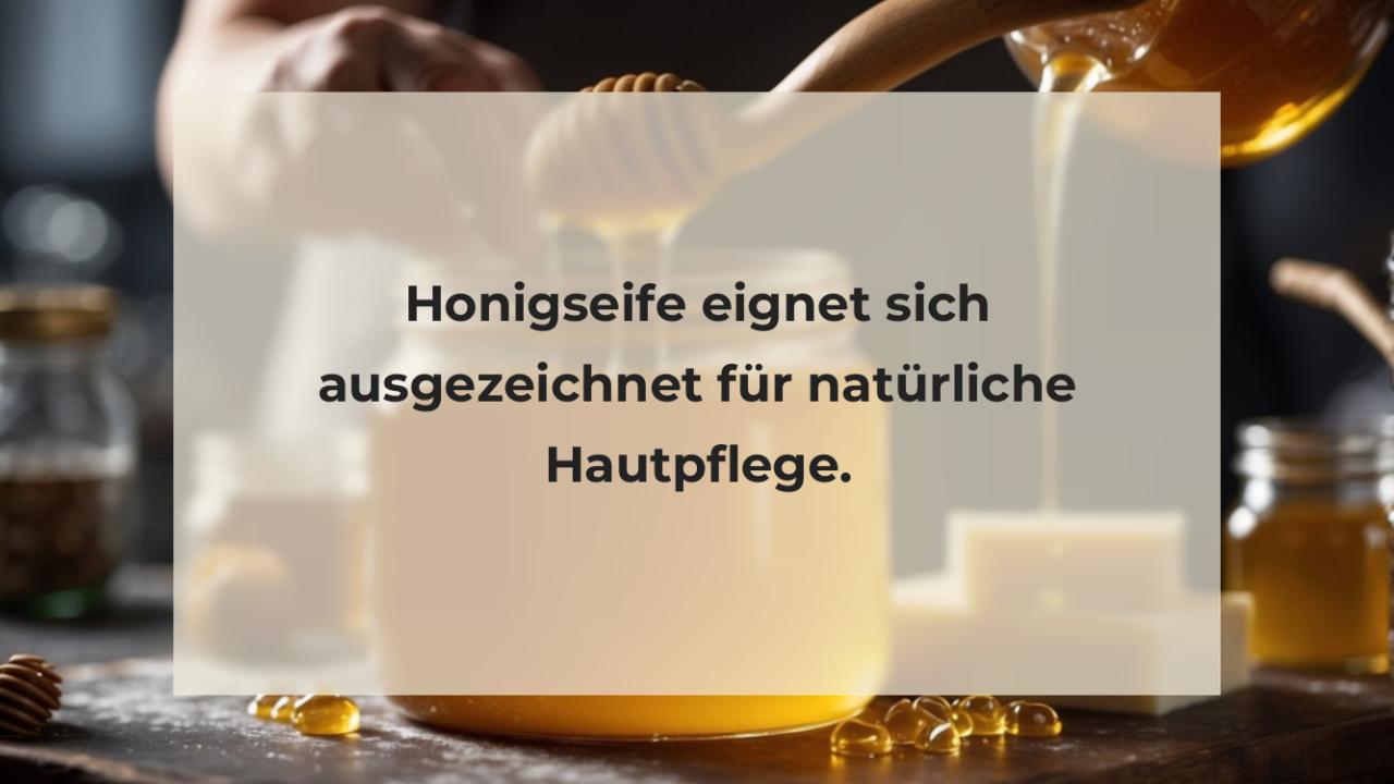 Honigseife eignet sich ausgezeichnet für natürliche Hautpflege.