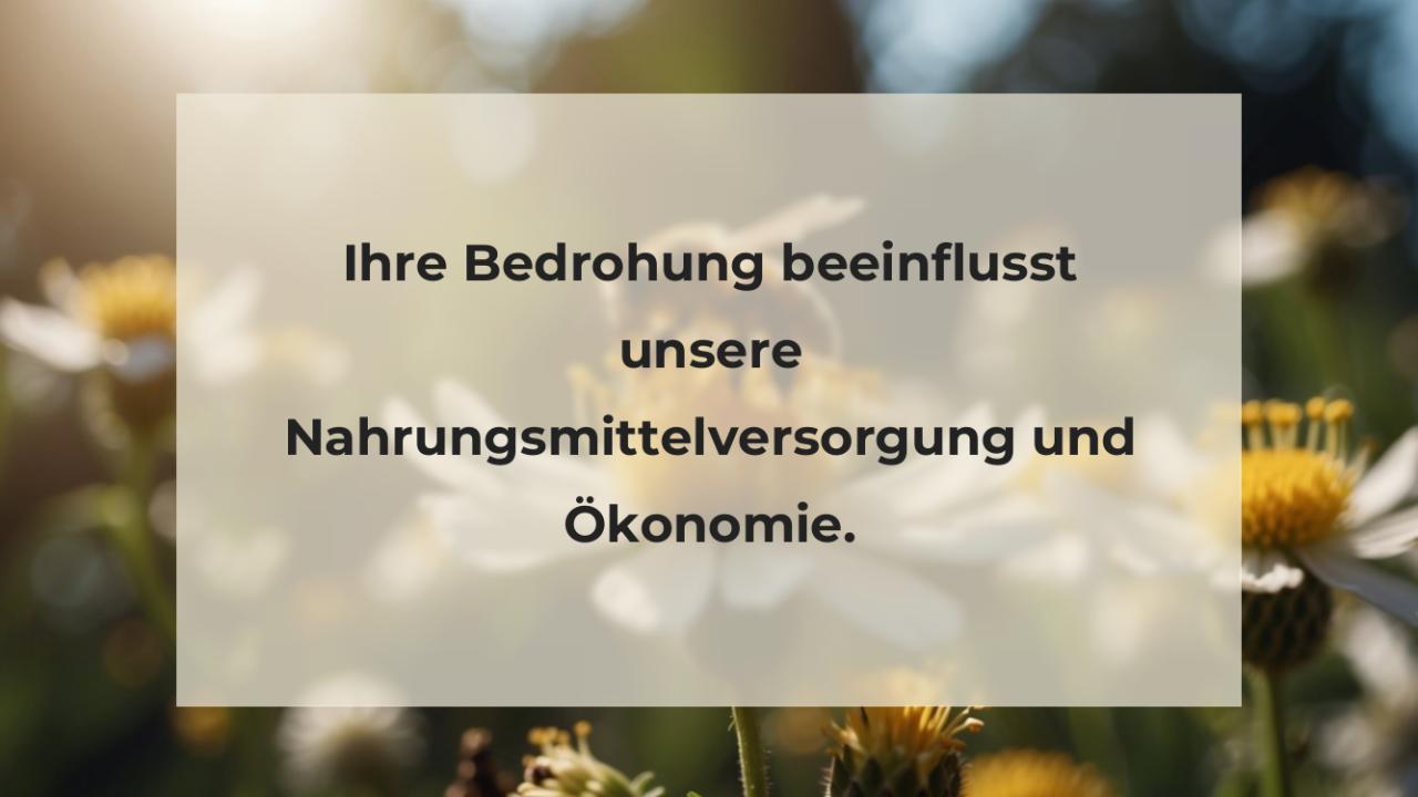 Ihre Bedrohung beeinflusst unsere Nahrungsmittelversorgung und Ökonomie.