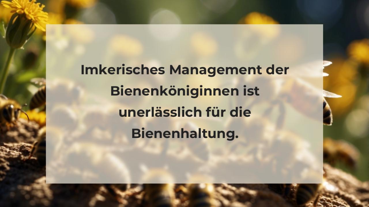 Imkerisches Management der Bienenköniginnen ist unerlässlich für die Bienenhaltung.