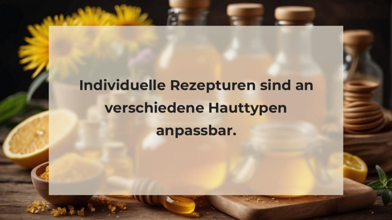 Individuelle Rezepturen sind an verschiedene Hauttypen anpassbar.