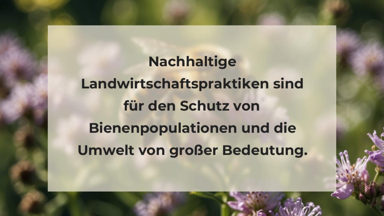 Nachhaltige Landwirtschaftspraktiken sind für den Schutz von Bienenpopulationen und die Umwelt von großer Bedeutung.