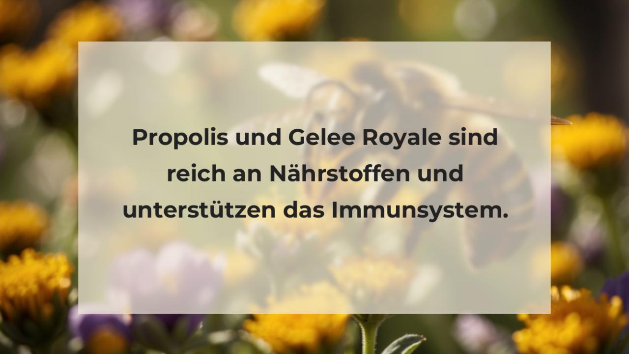 Propolis und Gelee Royale sind reich an Nährstoffen und unterstützen das Immunsystem.