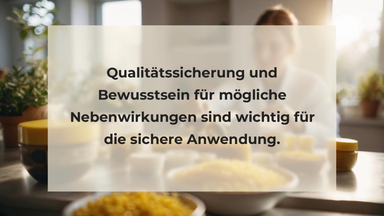 Qualitätssicherung und Bewusstsein für mögliche Nebenwirkungen sind wichtig für die sichere Anwendung.