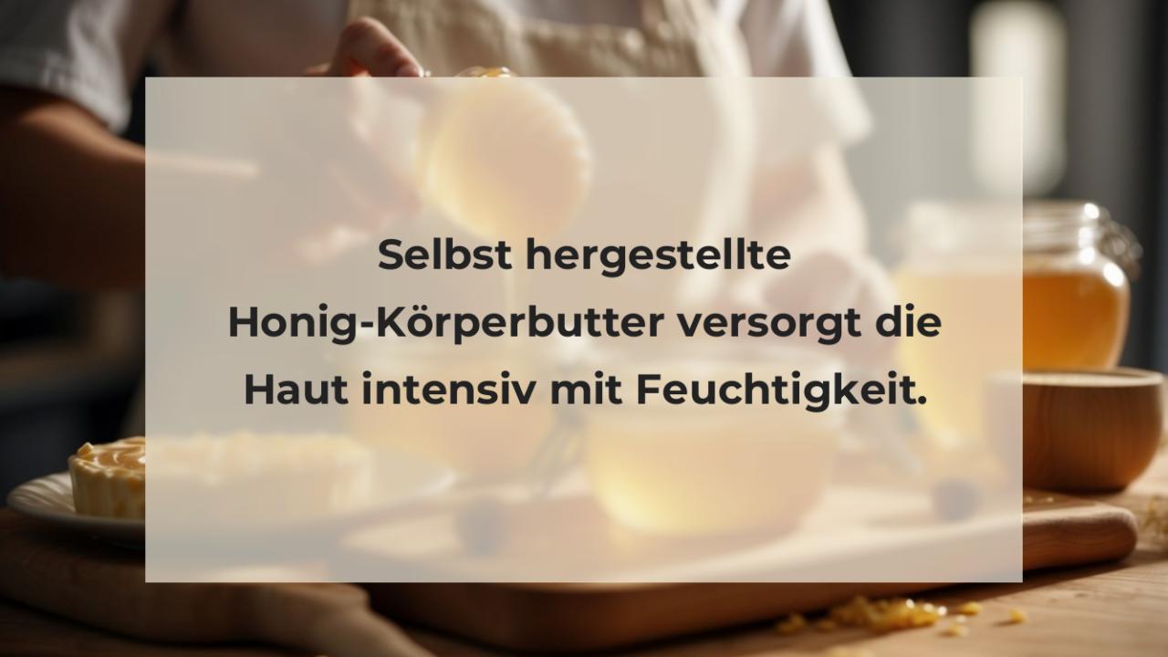 Selbst hergestellte Honig-Körperbutter versorgt die Haut intensiv mit Feuchtigkeit.