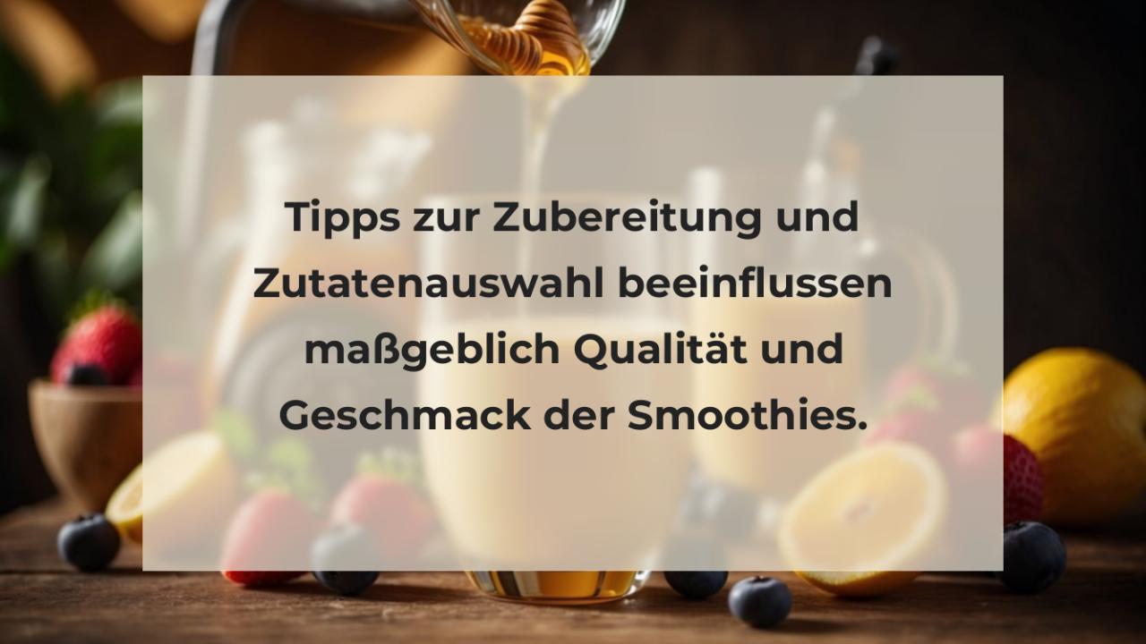 Tipps zur Zubereitung und Zutatenauswahl beeinflussen maßgeblich Qualität und Geschmack der Smoothies.