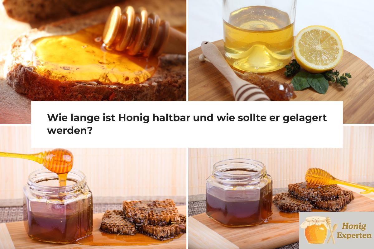 Wie lange ist Honig haltbar und wie sollte er gelagert werden? Honigexperten